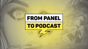 The Comic Book Games We'd Like To See, What You Should be Reading, And More! | From Panel To Podcast