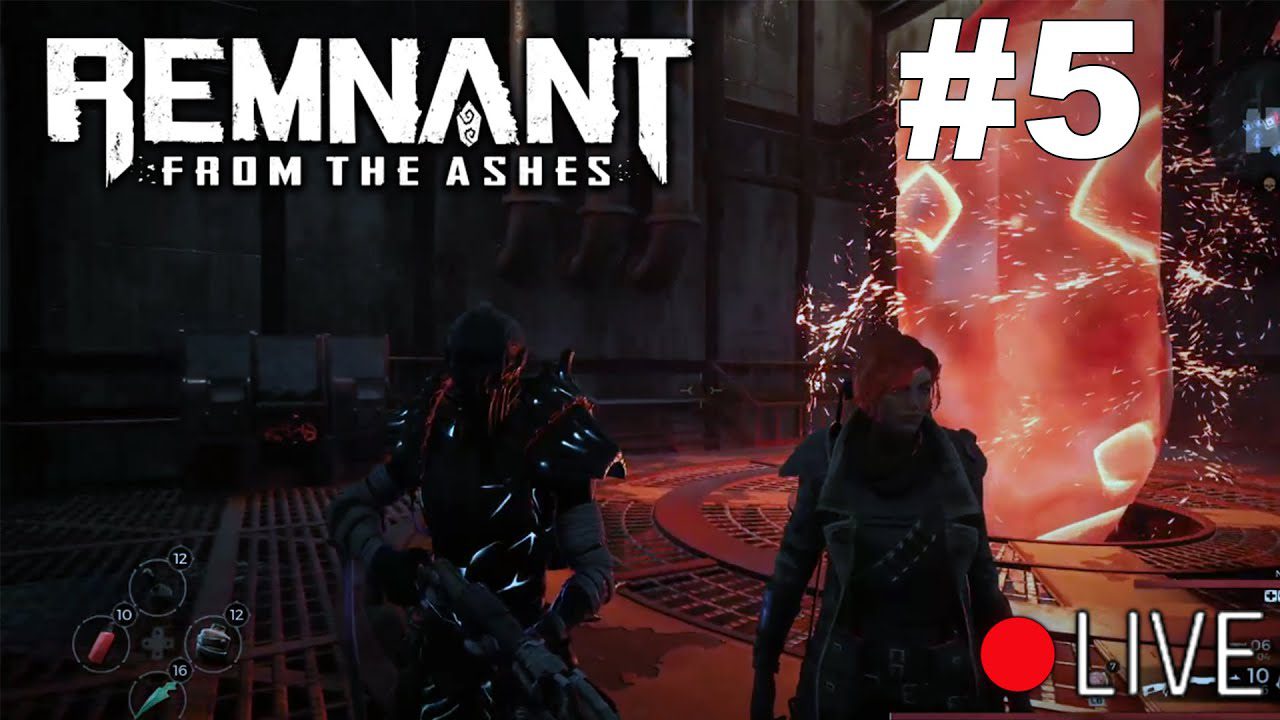 Remnant From The Ashes PC Livestream Co-op - Part 5