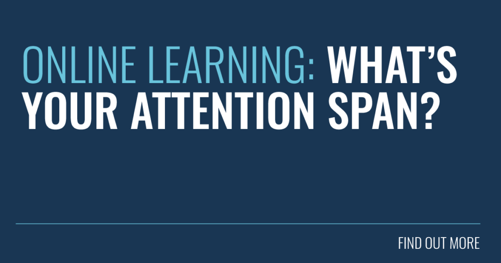 Online Learning: What’s your Attention Span?