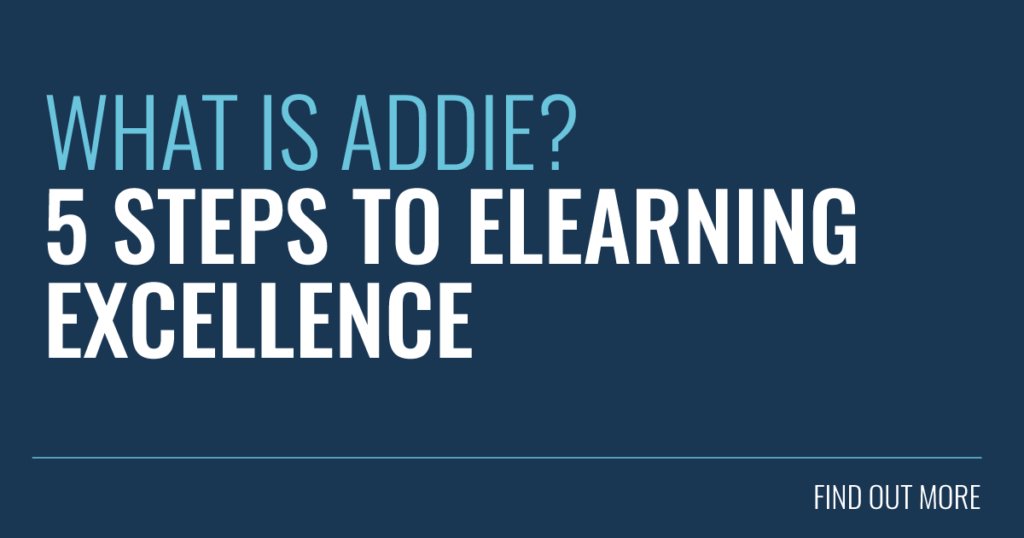 What Is ADDIE? 5 Steps to eLearning Excellence