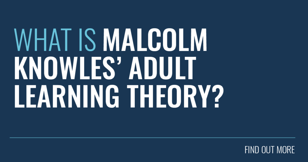 What Is Malcolm Knowles’ Adult Learning Theory?