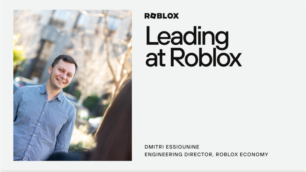 Leading at Roblox with Dmitri Essiounine