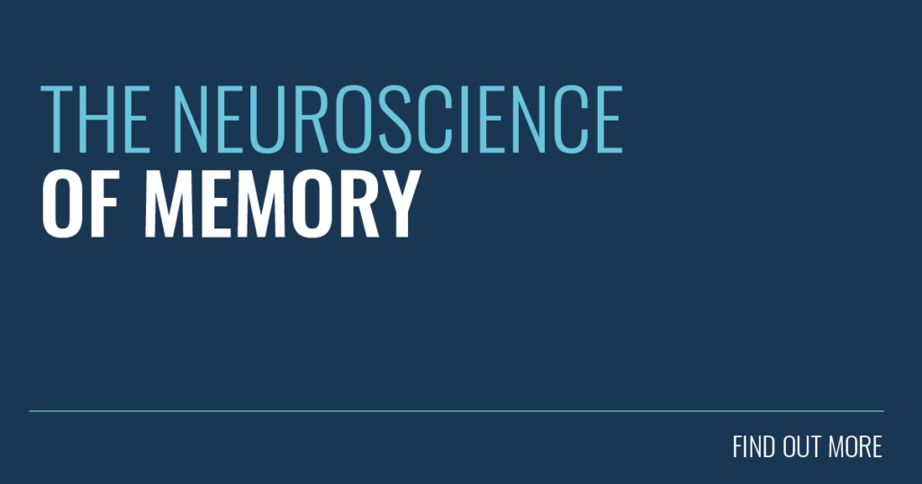 The Neuroscience of Memory