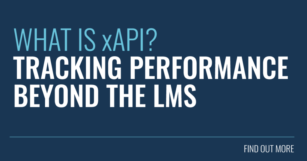 What Is xAPI? Tracking Performance Beyond the LMS