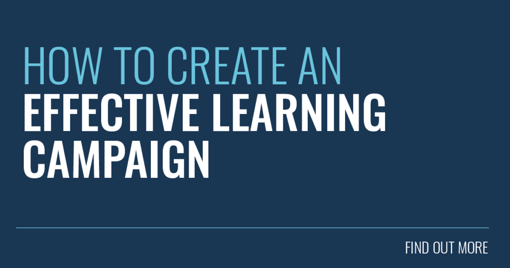 How to Create an Effective Learning Campaign