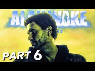 Was it all a DREAM? - Alan Wake Remastered - Part 6 (FULL GAME)