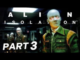 Androids Are Taking Over The Ship - Alien: Isolation - Part 3 (FULL GAME)