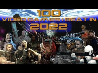 100 Video games I beat in 2022. (This video can be useful for some people to find about games.