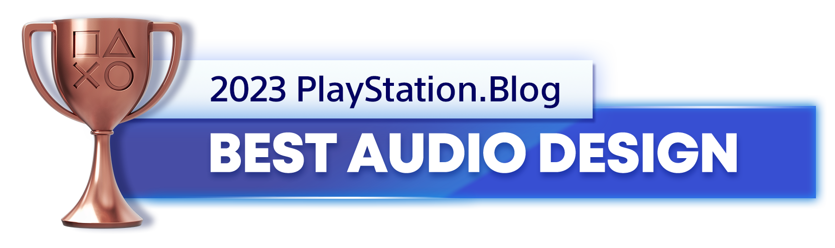  "Bronze Trophy for the 2023 PlayStation Blog Best Audio Design Winner"