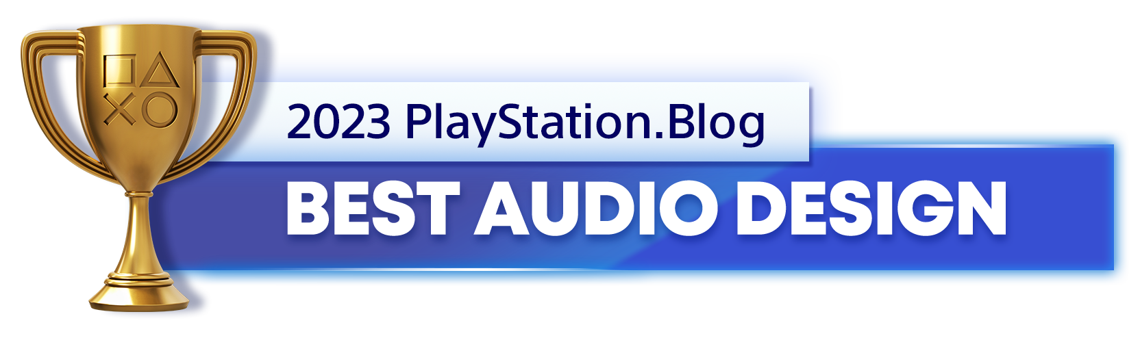  "Gold Trophy for the 2023 PlayStation Blog Best Audio Design Winner"