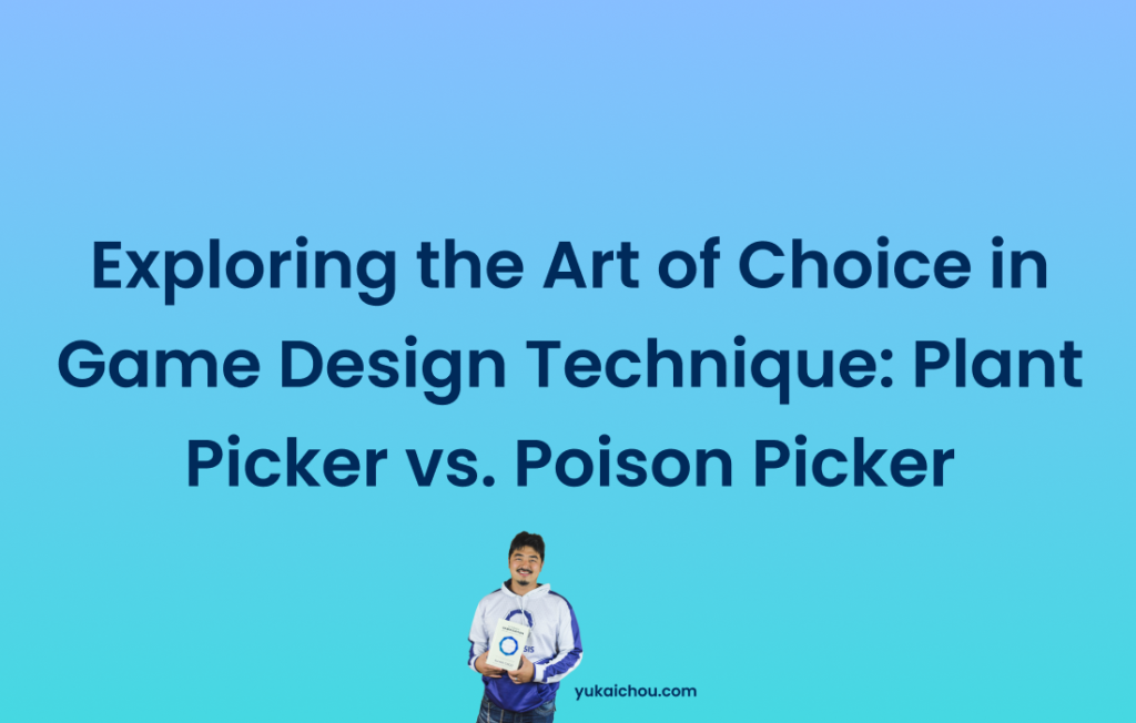 Exploring the Art of Choice in Game Design Technique: Plant Picker vs. Poison Picker