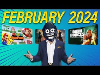 Top 20 Upcoming Games In February 2024 (Complete Edition)