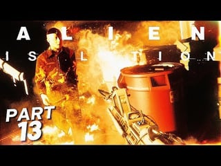 Fighting for Survival - ALIEN ISOLATION Walkthrough Part 13 (FULL GAME)