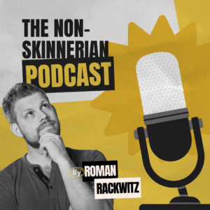 Non-Skinnerian Podcast